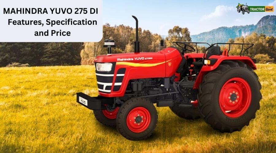 Mahindra Yuvo 275 DI – Features, Specification And Price